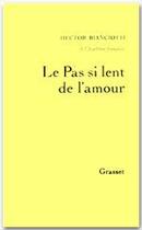 Couverture du livre « Le pas si lent de l'amour » de Hector Bianciotti aux éditions Grasset