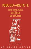 Couverture du livre « Des couleurs, des sons, du souffle » de Pseudo-Aristote aux éditions Belles Lettres