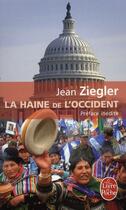 Couverture du livre « La haine de l'Occident » de Jean Ziegler aux éditions Le Livre De Poche