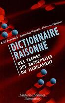 Couverture du livre « Dictionnaire raisonne des termes des entreprises du medicament » de Beresniak aux éditions Lavoisier Medecine Sciences