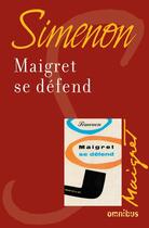 Couverture du livre « Maigret se défend » de Georges Simenon aux éditions Omnibus