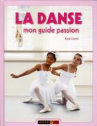 Couverture du livre « La danse ; mon guide passion » de Kate Castle aux éditions Rouge Et Or