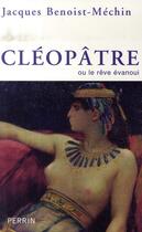 Couverture du livre « Cleopatre ou le reve evanoui » de Benoist-Mechin J. aux éditions Perrin