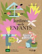 Couverture du livre « Jardiner avec les enfants » de Sophie Humann aux éditions Solar