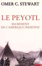 Couverture du livre « Le peyotl - sacrement de l'amerique indienne » de Stewart Omer C. aux éditions Rocher