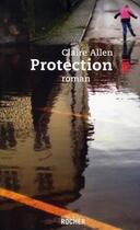 Couverture du livre « Protection » de Claire Allen aux éditions Rocher