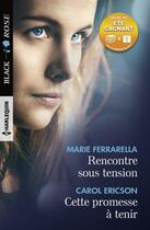 Couverture du livre « Rencontre sous tension ; cette promesse à tenir » de Carol Ericson et Marie Ferrarella aux éditions Harlequin