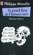 Couverture du livre « Grand livre de l'humour noir (le) » de Philippe Heracles aux éditions J'ai Lu