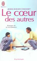 Couverture du livre « Coeur des autres (le) » de Jean-Didier Vincent aux éditions J'ai Lu