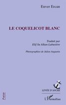 Couverture du livre « Coquelicot blanc » de Enver Ercan aux éditions L'harmattan