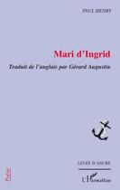 Couverture du livre « Mari d'Ingrid » de Paul Henry aux éditions Editions L'harmattan