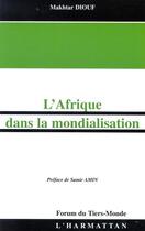 Couverture du livre « L'afrique dans la mondialisation » de Makhtar Diouf aux éditions Editions L'harmattan