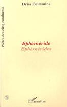 Couverture du livre « Ephéméride, ephémérides » de Driss Bellamine aux éditions Editions L'harmattan