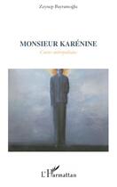 Couverture du livre « Monsieur Karénine ; contes métropolitains » de Zeynep Bayramoglu aux éditions Editions L'harmattan