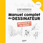 Couverture du livre « Le manuel complet du dessinateur : débutant » de Lise Herzog aux éditions Mango