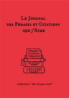 Couverture du livre « Le journal des phrases et citations que j'aime » de Nicole Bossy aux éditions Books On Demand