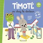 Couverture du livre « Timoté va chez le docteur : écoute aussi l'histoire » de Emmanuelle Massonaud et Melanie Combes aux éditions Grund