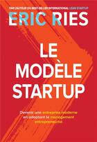 Couverture du livre « Le modele start-up » de Eric Ries aux éditions Pearson