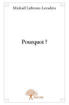 Couverture du livre « Pourquoi ? » de Mickael Lubrano-Lava aux éditions Edilivre