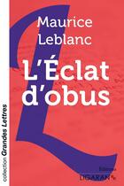 Couverture du livre « L'éclat d'obus » de Maurice Leblanc aux éditions Ligaran