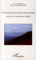 Couverture du livre « Politiques de réconciliation ; analyses, expériences, bilans » de Jean-Claude Bourdin aux éditions L'harmattan