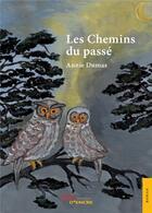 Couverture du livre « Les chemins du passe » de Dumas Annie aux éditions Jets D'encre