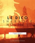 Couverture du livre « Le dico Sherlock Holmes » de Jacques Baudou et Paul Gayot aux éditions Moutons Electriques