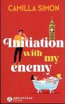 Couverture du livre « Initiation with my enemy » de Camilla Simon aux éditions Editions Addictives