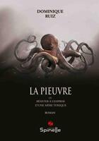 Couverture du livre « La pieuvre ou Résister à l'emprise d'une mère toxique » de Dominique Ruiz aux éditions Spinelle
