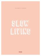 Couverture du livre « Slow living » de Elisabeth Simard aux éditions Kiwi