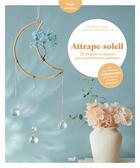 Couverture du livre « Attrape-soleil : 18 créations à réaliser pour enchanter son intérieur ; avec des conseils pratiques » de Atelier Moonchild aux éditions Mercileslivres