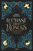 Couverture du livre « Le chant des ronces » de Leigh Bardugo et Sara Kipin et Anath Riveline aux éditions Editions Milan