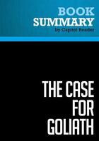 Couverture du livre « Summary: The Case for Goliath : Review and Analysis of Michael Mandelbaum's Book » de Businessnews Publish aux éditions Political Book Summaries