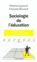 Couverture du livre « Sociologie De L'Education » de Francoise Oeuvrard et Marlaine Cacouault aux éditions La Decouverte