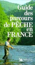 Couverture du livre « Guide des parcours de peche en france » de  aux éditions Selection Du Reader's Digest