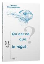 Couverture du livre « Qu'est-ce que le vague ? » de Paul Egre aux éditions Vrin