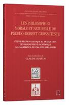 Couverture du livre « Les philosophies morale et naturelle du pseudo-Robert Grosseteste » de  aux éditions Vrin