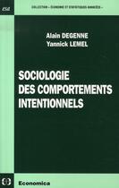 Couverture du livre « Sociologie des comportements intentionnels » de Yannick Lemel et Alain Degenne aux éditions Economica