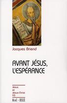 Couverture du livre « Avant Jésus, l'espérance » de Briend Jacques aux éditions Mame