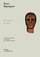 Couverture du livre « Ni terre ni mer » de Bigongiari Piero aux éditions La Difference