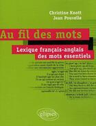 Couverture du livre « Au fil des mots ; dictionnaire français / anglais de l'essentiel » de Knott/Pouvelle aux éditions Ellipses