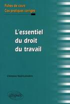 Couverture du livre « L'essentiel du droit du travail » de Christine Noel-Lemaitre aux éditions Ellipses
