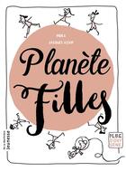 Couverture du livre « Planète filles » de Jacques Azam et Moka aux éditions La Martiniere Jeunesse