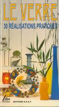 Couverture du livre « Le Verre ; 30 Realisations » de  aux éditions Saep