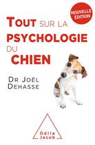 Couverture du livre « Tout sur la psychologie du chien » de Joel Dehasse aux éditions Odile Jacob