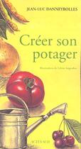 Couverture du livre « Creer son potager » de Danneyrolles aux éditions Actes Sud