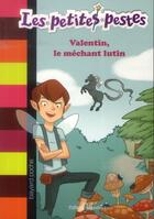 Couverture du livre « LES PETITES PESTES ; Valentin le méchant lutin t.4 » de Tiffany Mandrake aux éditions Bayard Jeunesse