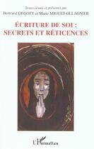 Couverture du livre « Ecriture de soi : secrets et reticences » de Degott aux éditions L'harmattan