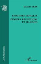 Couverture du livre « Esquisses morales » de Daniel Stern aux éditions L'harmattan