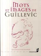 Couverture du livre « Mots et images de Guillevic » de Jean-Pierre Montier aux éditions Pu De Rennes